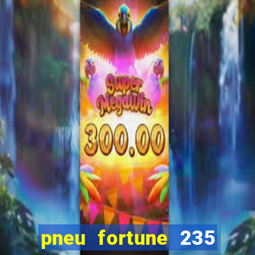 pneu fortune 235 55 r18